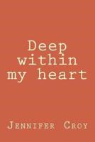 Deep Within My Heart