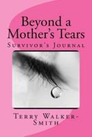 Beyond a Mother's Tears