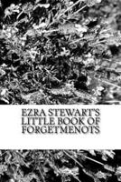 Ezra Stewart's Little Book of Forgetmenots