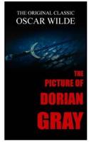 The Picture of Dorian Gray - The Original Classic by Oscar Wilde