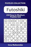 Futoshiki - 250 Easy to Medium Puzzles 6X6