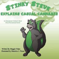 Stinky Steve Explains Casual Cannabis-Canadian Edition