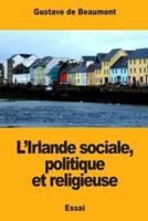 L'Irlande Sociale, Politique Et Religieuse