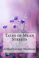 Tales of Mean Streets Arthur George Morrison
