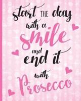 Start the Day With a Smile and End It With Prosecco