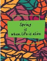 Spring Is When Life Is Alive