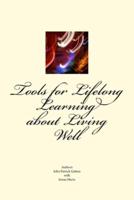 Tools for Lifelong Learning About Living Well