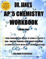 Dr. Jang's AP* 5 Chemistry Workbook