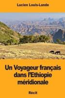 Un Voyageur Français Dans l'Ethiopie Méridionale