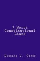 7 Worst Constitutional Liars