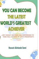 You Can Become the Latest World's Greatest Achiever
