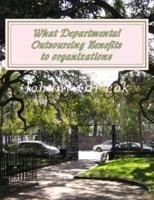 What Departmental Outsourcing Benefits to Organizations