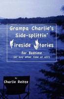 Grampa Charlie's Side-Splittin' Fireside Stories