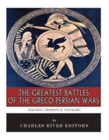 The Greatest Battles of the Greco-Persian Wars