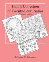 Halu's Collection of Twenty-Four Psalms: for inspired coloring