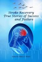 Stroke Recovery - True Stories of Success and Failure