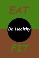 Eat Fit Be Healthy