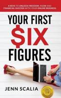 Your First Six Figures
