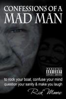 Confessions of a Mad Man