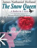 The Snow Queen, A Ballet in 3 Acts: Full Score (in Concert Pitch) For Orchestra, Treble Chrous and Optional Multi-media