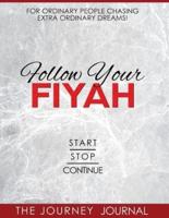 Follow Your Fiyah