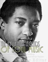 The Influential Legends of Soul Music