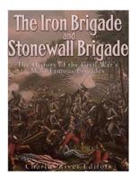 The Iron Brigade and Stonewall Brigade