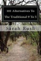 101 Alternatives to the Traditional 9 to 5