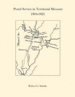 Postal Service in Territorial Missouri 1804-1821