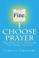 I Choose Prayer