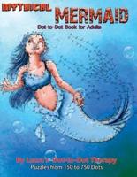 Mythical Mermaid - Dot-to-Dot Book for Adults