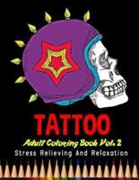 Tattoo Adult Coloring Book Stress Relieving and Relaxation Vol. 2