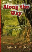Along the Way - Poetry, Pictures and a Play