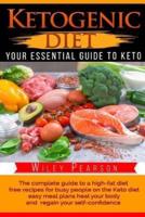 Ketogenic Diet the Complete Guide to a High-Fat Diet