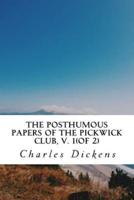 The Posthumous Papers of the Pickwick Club, V. 1(Of 2)