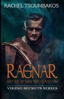 Ragnar and the Women Who Loved Him