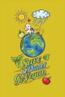 Save the Planet Go Vegan