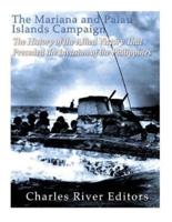 The Mariana and Palau Islands Campaign