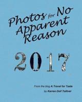 Photos for No Apparent Reason 2017