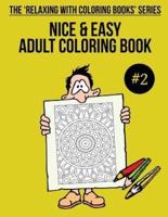 Nice & Easy Adult Coloring Book #2