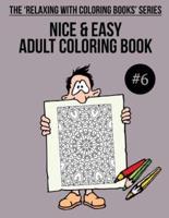 Nice & Easy Adult Coloring Book #6