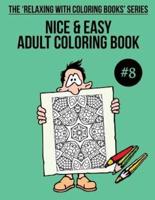 Nice & Easy Adult Coloring Book #8