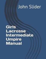 Girls Lacrosse Intermediate Umpire Manual