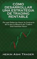 Cómo Desarrollar Una Estrategia De Trading Rentable