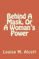 Behind A Mask, Or A Woman's Power