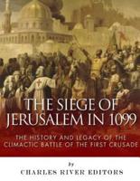 The Siege of Jerusalem in 1099