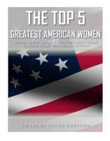The Top 5 Greatest American Women