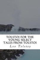 Tolstoi for the Young Select Tales from Tolstoi