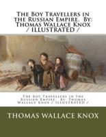 The Boy Travellers in the Russian Empire. By