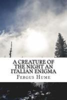 A Creature of the Night An Italian Enigma